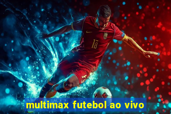 multimax futebol ao vivo